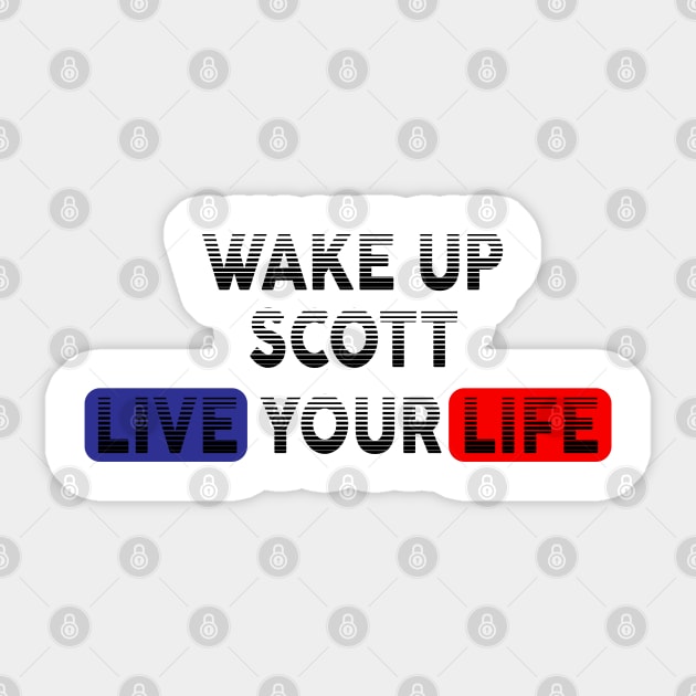 Wake Up | Live Your Life SCOTT Sticker by Odegart